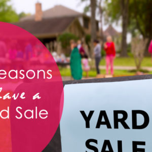 5 reasons to have a yard sale