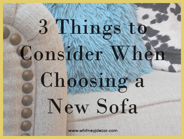 3 things to consider when choosing a new sofa